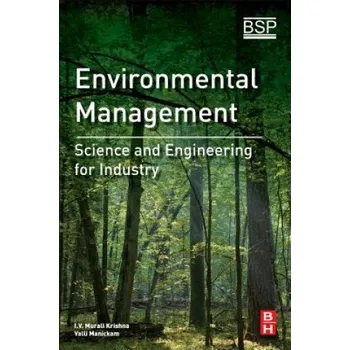 Environmental Management: Science and Engineering for Industry – I.V Murali Krishna,Valli Manickam (EN)