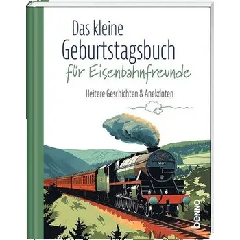 Das kleine Geburtstagsbuch für Eisenbahnfreunde - Seiler, Michael