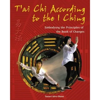 T'Ai CHI According to the I Ching - Stuart Alve Olson