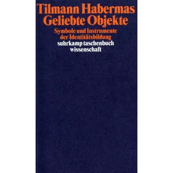 Geliebte Objekte - Habermas, Tilmann