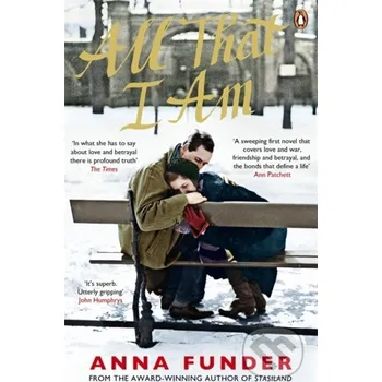 Cizojazyčná kniha All That I Am - Anna Funder Penguin Books