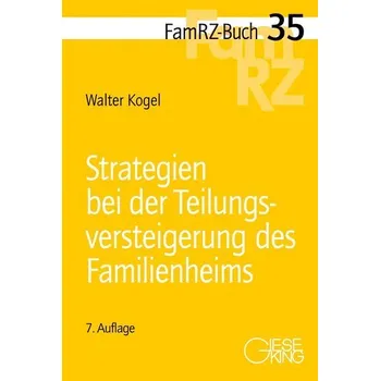 Strategien bei der Teilungsversteigerung des Familienheims - Kogel, Walter [DE] (2025, Brožovaná, Gieseking E.U.W. GmbH)