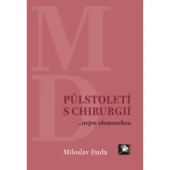 Kniha Půlstoletí s chirurgií... nejen olomouckou Ekniha