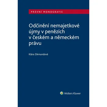 Kniha Odčinění nemajetkové újmy v penězích v českém a německém právu Ekniha