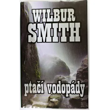 Ptačí vodopády - Wilbur Smith