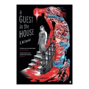 A Guest in the House - E.M. Carroll Faber and Faber