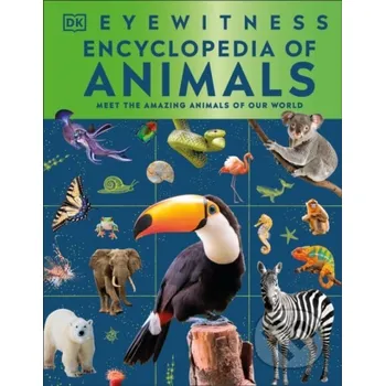 Encyklopedie Eyewitness Encyclopedia of Animals - DK Dorling Kindersley Children