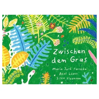 Pohádka Zwischen dem Gras - Ferrada, María José