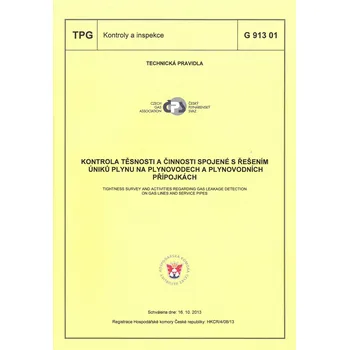 TPG 913 01 - Kontrola těsnosti plynovodů a plynovodních přípojek Jazyk: Česky, Varianta: Tisk