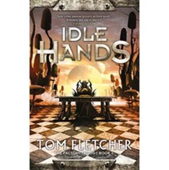 Idle Hands - Tom Fletcher [EN] (2018, Brožovaná, Quercus publishing)