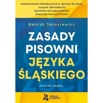 Zasady Pisowni Języka Śląskiego - enryk Jaroszewicz