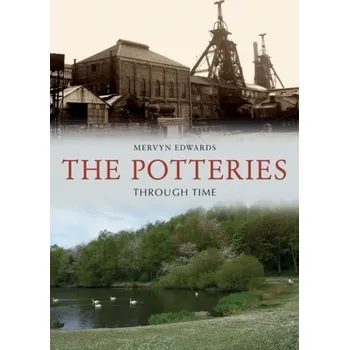 Cestování The Potteries Through Time - Edwards, Mervyn