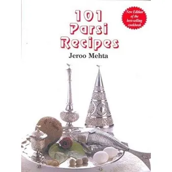 101 Parsi Recipes - Mehta, Jeroo