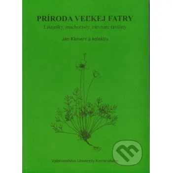 Príroda Veľkej Fatry - Ján Kliment a kol. Univerzita Komenského Bratislava
