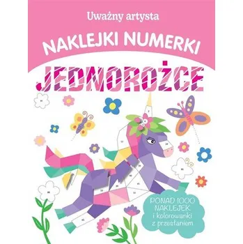 Uważny artysta. Naklejki numerki. Jednorożce - Eve Robertson; Ana Jimenez