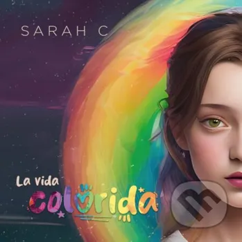 Česká hudba Sarah C: La Vida Colorida - Sarah C Hudobné albumy