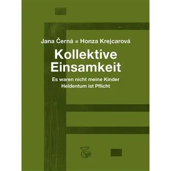 Poezie Kollektive Einsamkeit - Kolektivní osamění - Jana Krejcarová-Černá