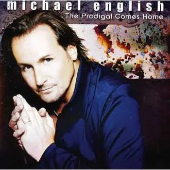 Zahraniční hudba CD Michael English: The Prodigal Comes Home 2008