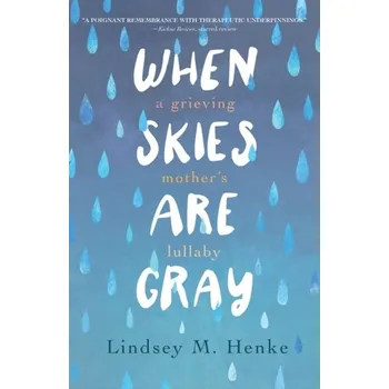 When Skies Are Gray - Henke, Lindsey M.
