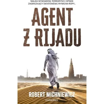Agent z Rijadu - Michniewicz Robert