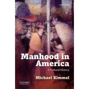 Cestování Manhood in America – Michael Kimmel (EN)