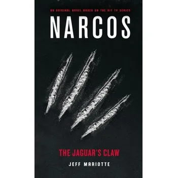 Narcos: The Jaguar's Claw - Mariotte, Jeff