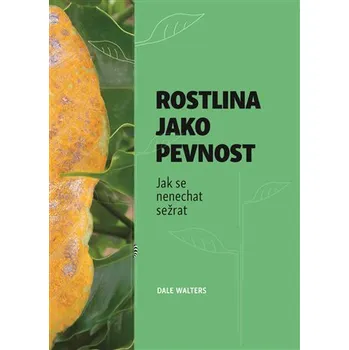 Přírodní věda Nakladatelství Jihočeské univerzity Rostlina jako pevnost