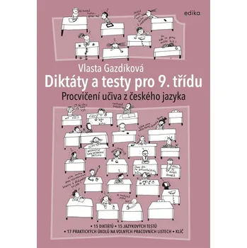 Český jazyk Diktáty a testy pro 9. třídu: Procvičení učiva z českého jazyka - Vlasta Gazdíková (2022, brožovaná)