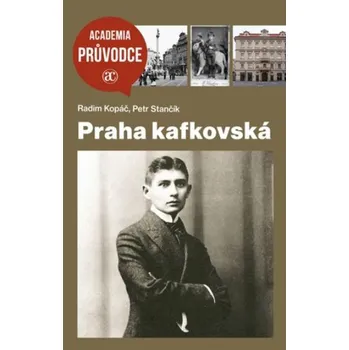 Cestování Praha kafkovská - Radim Kopáč, Petr Stančík (2024, brožovaná)