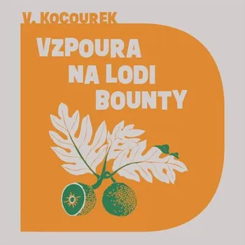 Vzpoura na lodi Bounty - Vítězslav Kocourek (Médium CD)
