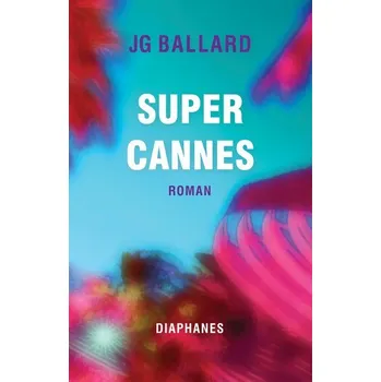 Super-Cannes - Ballard J G [DE] (2025, Brožovaná, Diaphanes Verlag)
