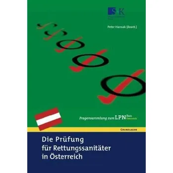 Die Prüfung für Rettungssanitäter in Österreich - Hansak, Peter