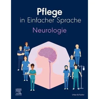 Pflege in Einfacher Sprache: Neurologie - Elsevier Gmbh