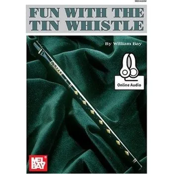 Fun With The Tin Whistle - William Bay [EN] (2015, brožovaná)