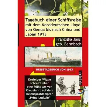 Literární cestopis Tagebuch einer Schiffsreise mit dem Norddeutschen Lloyd von Genua bis nach China und Japan 1913 - Vaillancour, Camille