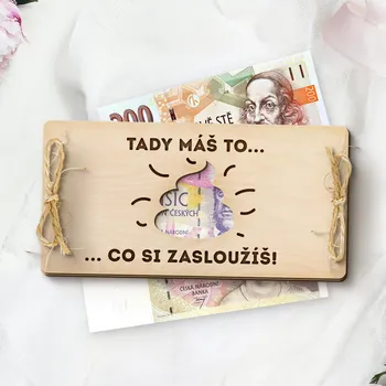 Dřevia Dárková obálka na peníze - Tady máš to , co si zasloužíš!