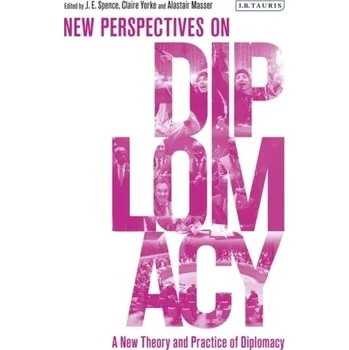 A New Theory and Practice of Diplomacy [EN] (2021, Měkká, Bloomsbury Publishing PLC)