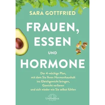 Frauen, Essen, und Hormone - Gottfried, Sara
