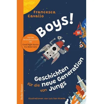 Boys! Geschichten für die neue Generation von Jungs - Cavallo, Francesca