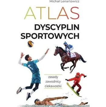 Atlas dyscyplin sportowych - Schofiled Jo, Danks Fiona, Lenartowicz Michał [PL] (2025, Firma, SBM)
