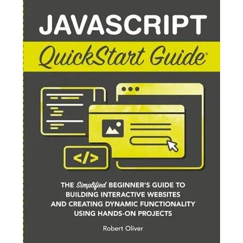 Technika JavaScript QuickStart Guide - Ed Robinson, Michael Bond, Robert Ian Oliver