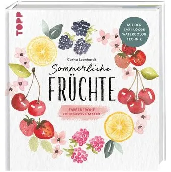 Encyklopedie Sommerliche Früchte - Leonhardt, Carina