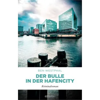 Der Bulle in der Hafencity - Westphal, Ben