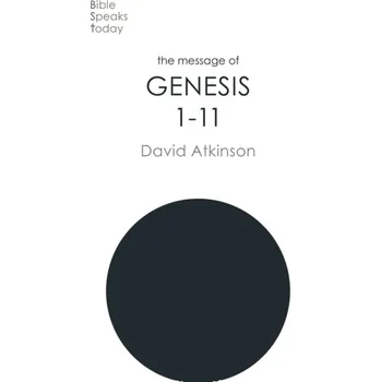 The Message of Genesis 1-11 - Atkinson, David [EN] (2021, Měkká, Inter-Varsity Press)