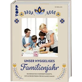 Unser hyggeliges Familienjahr - Orellana, Sif