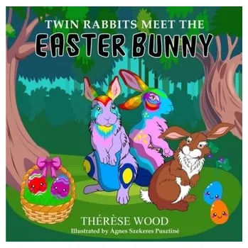První čtění Twin Rabbits Meet the Easter Bunny - Wood, Therese