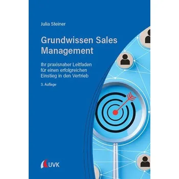 Grundwissen Sales Management - Steiner, Julia