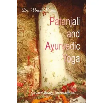 Patanjali and Ayurvedic Yoga – Dr Vinod Verma (EN)