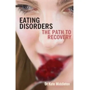 Eating Disorders - Middleton, Dr. Kate; Smith, Jane