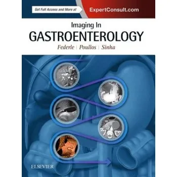 Imaging in Gastroenterology – Federle,Michael P,MD,FACR,Sinha,Sidhartha,MD,Poullos,Peter D.,MD (EN)